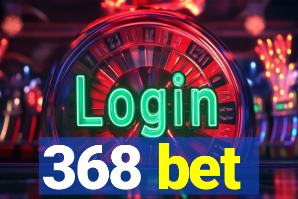 368 bet